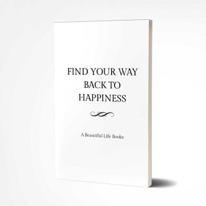eBook - Find Your Way Back To Happiness